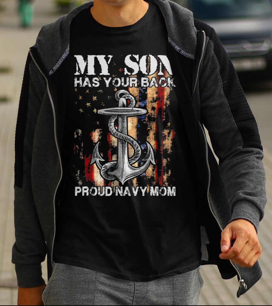 MY SON HAS YOUR BACK PROUD NAVY MOM Anchor Flag T-Shirt