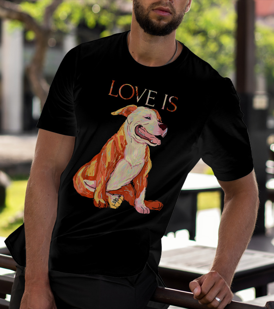 LOVE IS Pitbull Dog Cute T-Shirt