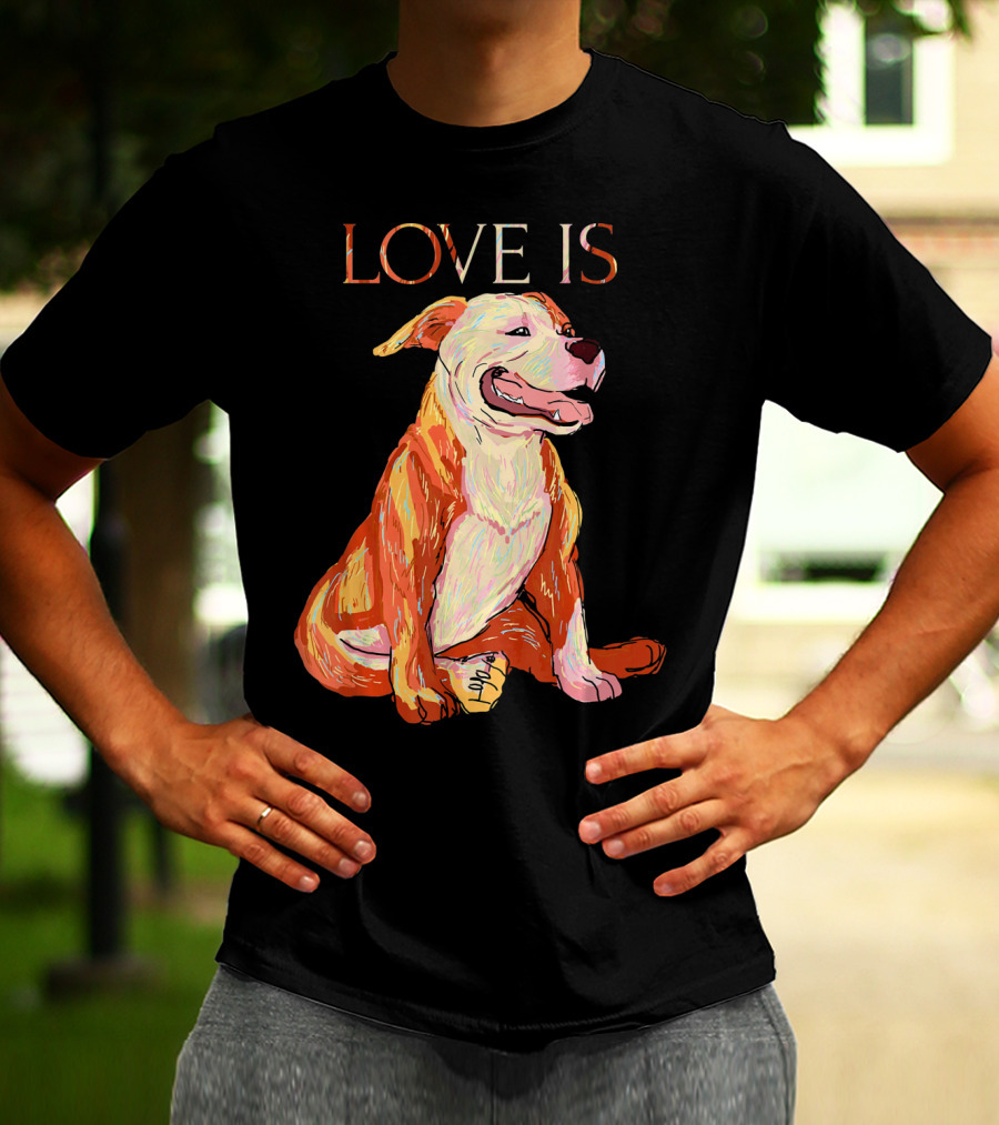 LOVE IS Pitbull Dog Cute T-Shirt