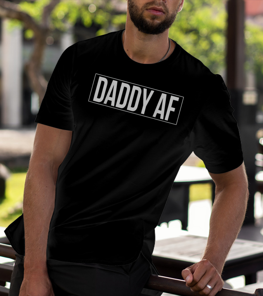 Daddy AF T-Shirt