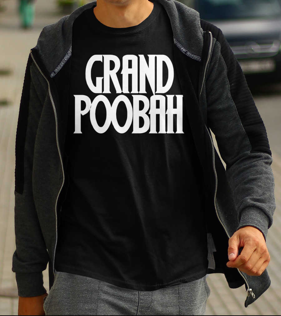 Grand Poobah Dad Apparel Father's Day Humor T-Shirt