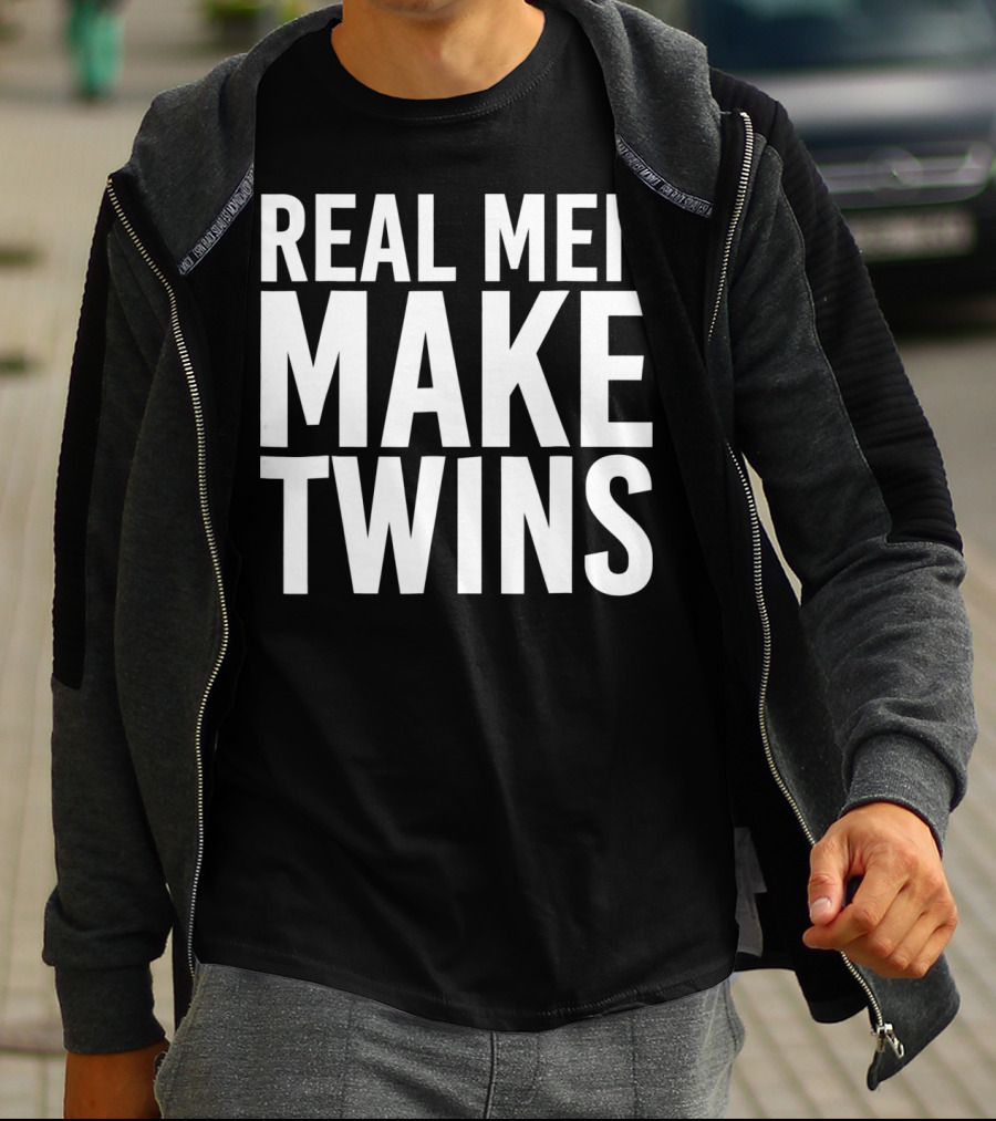 Real Men Make Twins Funny Father T-Shirt