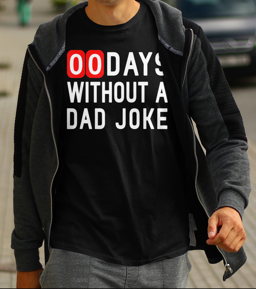 00 Days Without A Dad Joke Fun T-Shirt
