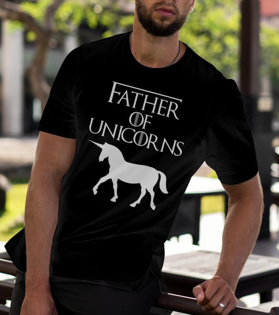 Father Of Unicorns Game Of Thrones Inspired T-Shirt