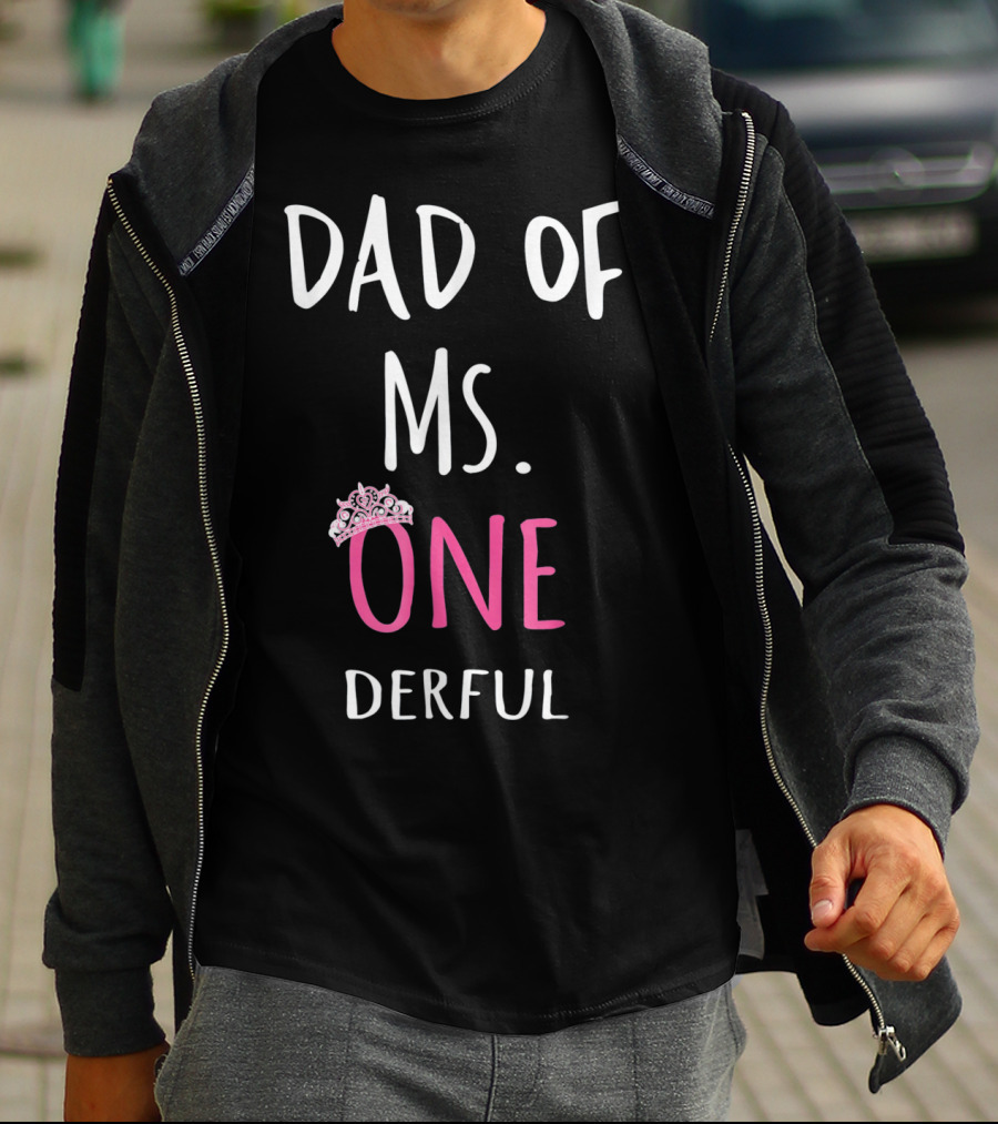 Dad Of Ms. Onederful One Crown T-Shirt