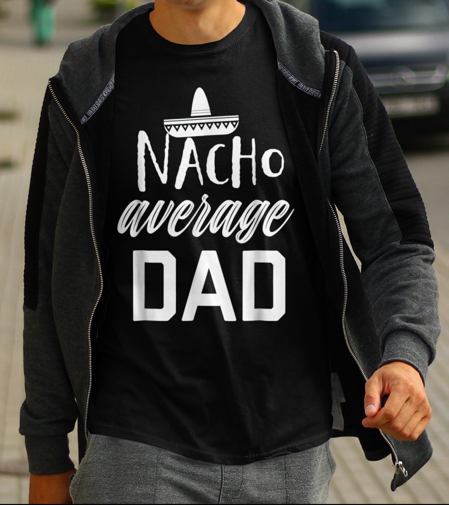 Mens Nacho Average Dad Sombrero T-Shirt