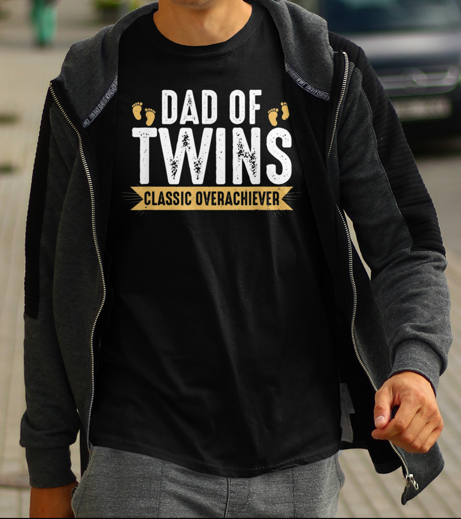 Dad Of Twins Classic Overachiever Mens Funny Twin Dad T-Shirt
