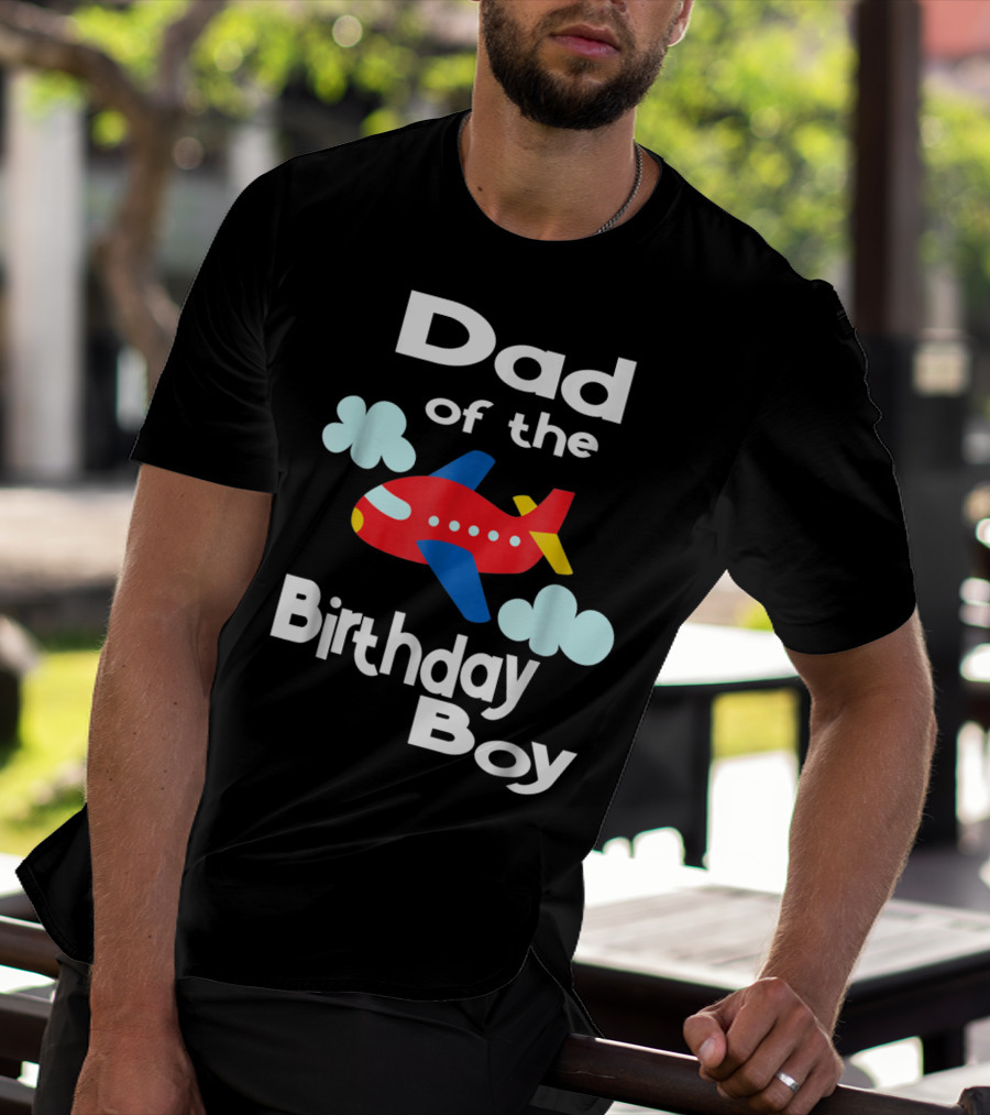 Dad Of The Birthday Boy Airplane T-Shirt
