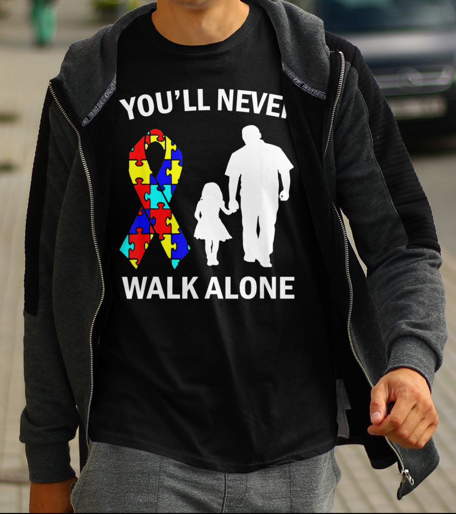 YOU'LL NEVER WALK ALONE Autism Dad And Daughter Puzzle T-Shirt