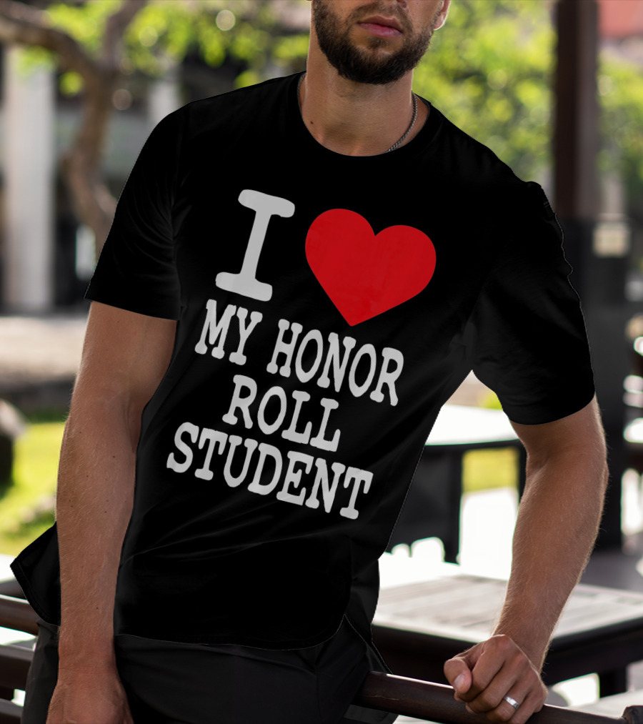 I Heart My Honor Roll Student T-Shirt