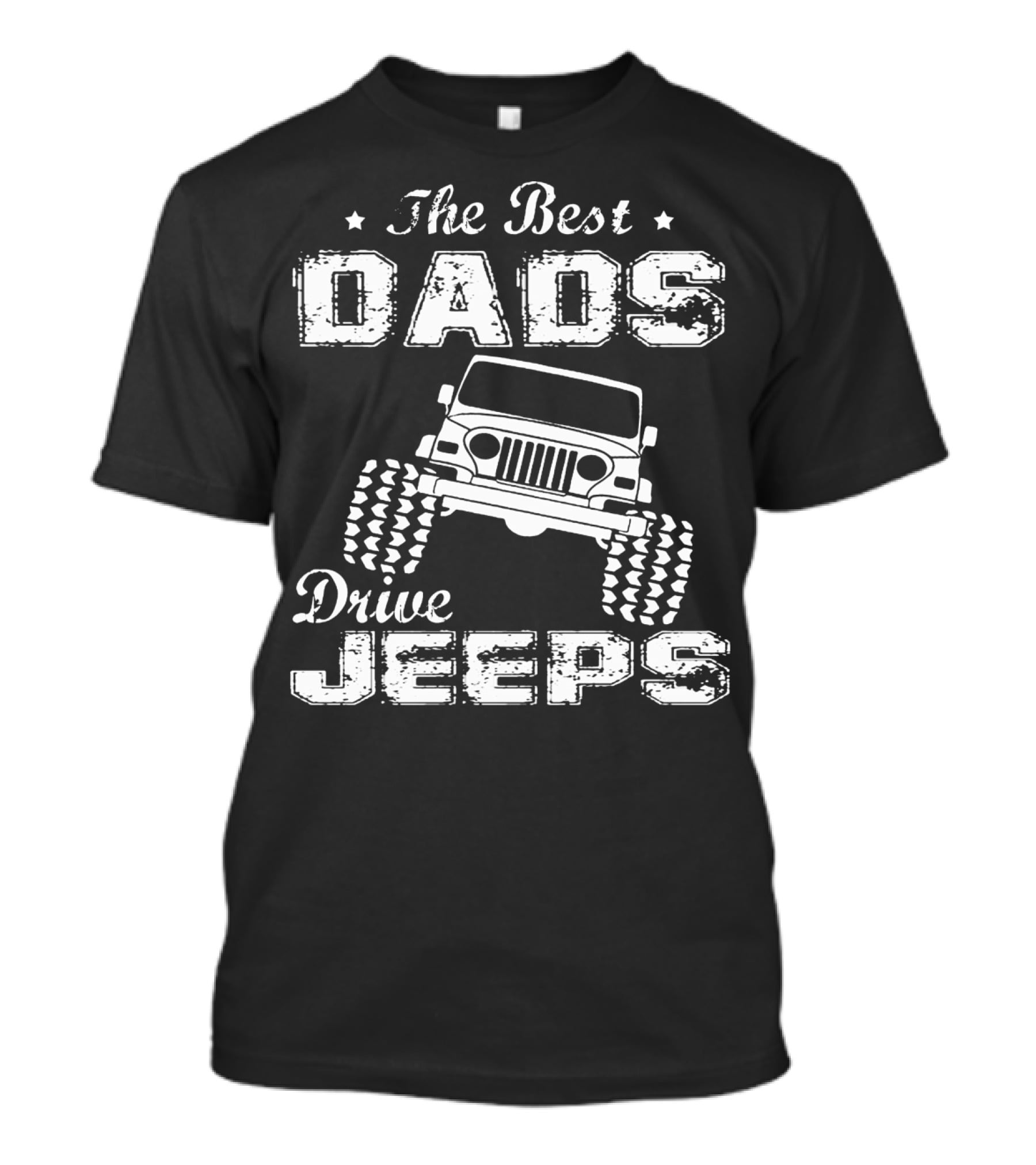 The Best Dads Drive Jeeps FathersDay T-Shirt