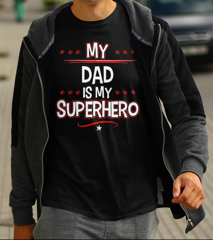 My Dad Is My Superhero Stars T-Shirt