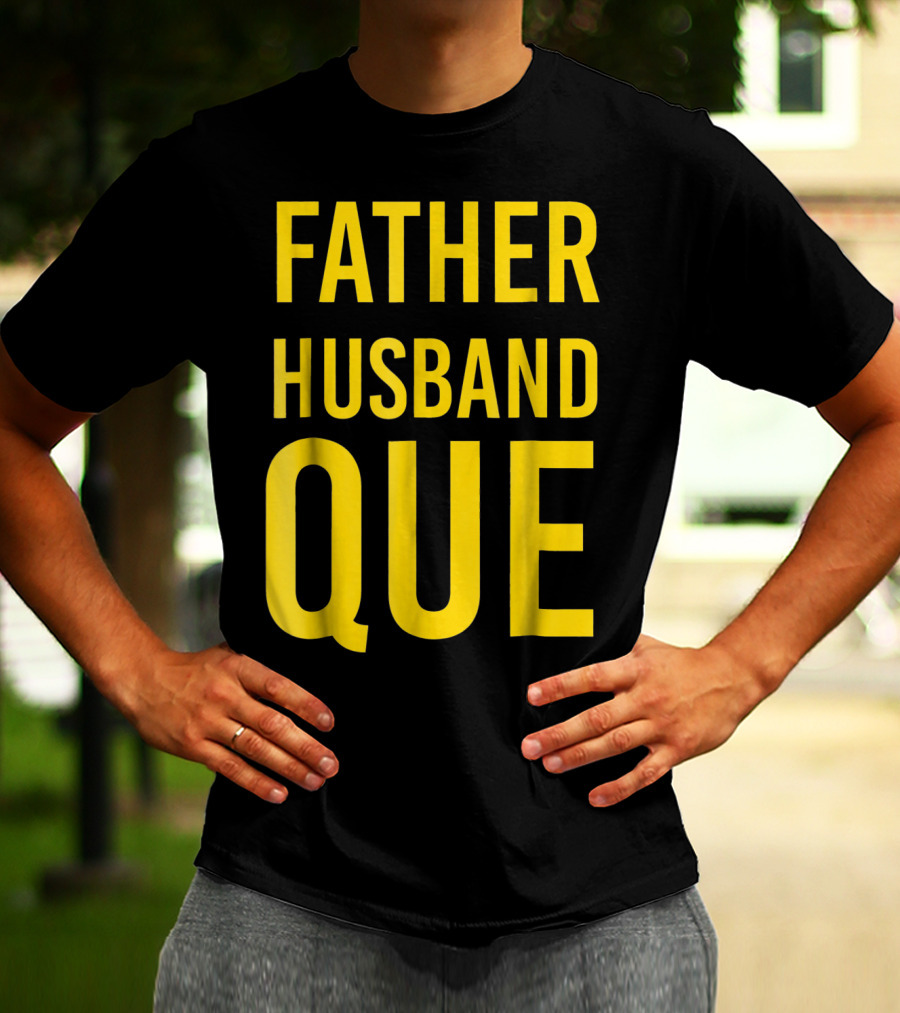 Father Husband Que Fraternity Bold Yellow Lettering T-Shirt