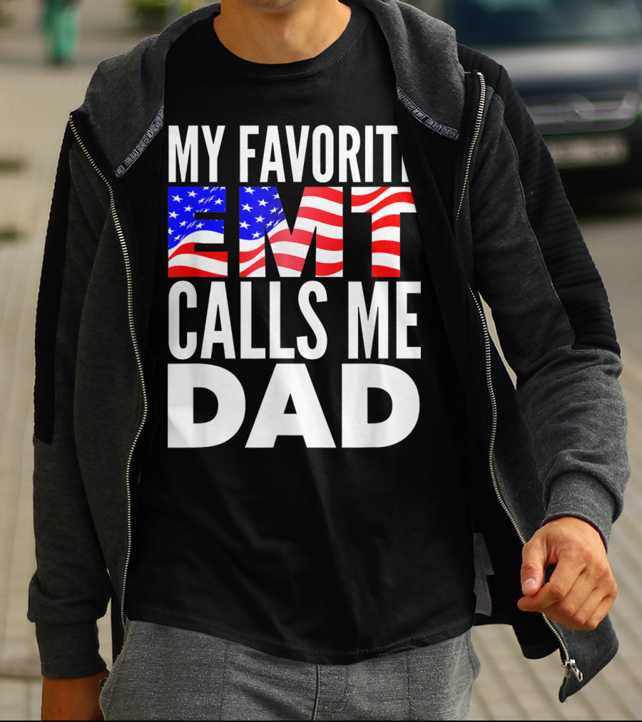 My Favorite EMT Calls Me Dad American Flag T-Shirt