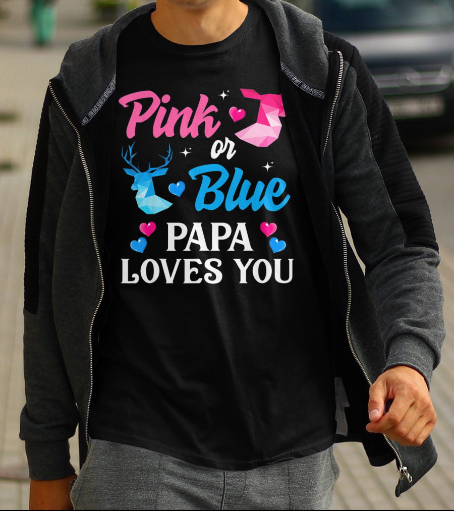 Pink Or Blue Papa Loves You Gender Reveal Deer T-Shirt
