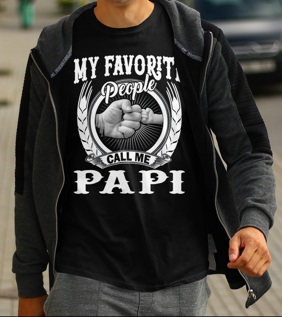 My Favorite People Call Me Papi Fist Bump T-Shirt