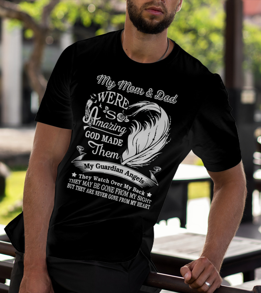 My Mom And Dad Were Amazing God Made Them My Guardian Angels They Watch Over My Back T-Shirt