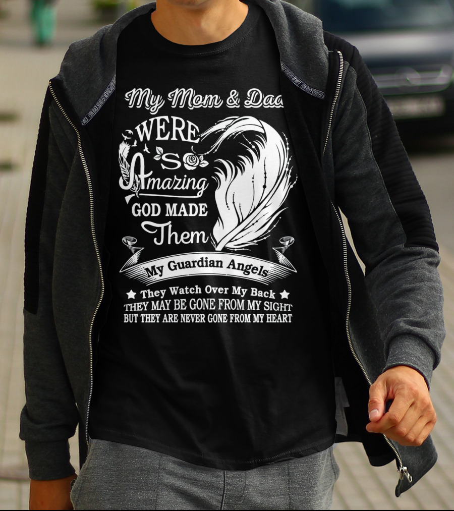 My Mom And Dad Were Amazing God Made Them My Guardian Angels They Watch Over My Back T-Shirt