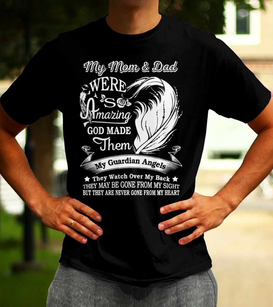 My Mom And Dad Were Amazing God Made Them My Guardian Angels They Watch Over My Back T-Shirt