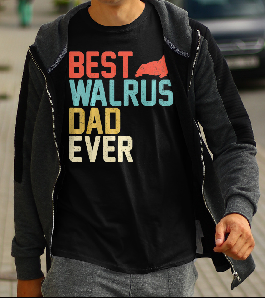 BEST WALRUS DAD EVER Walrus T-Shirt