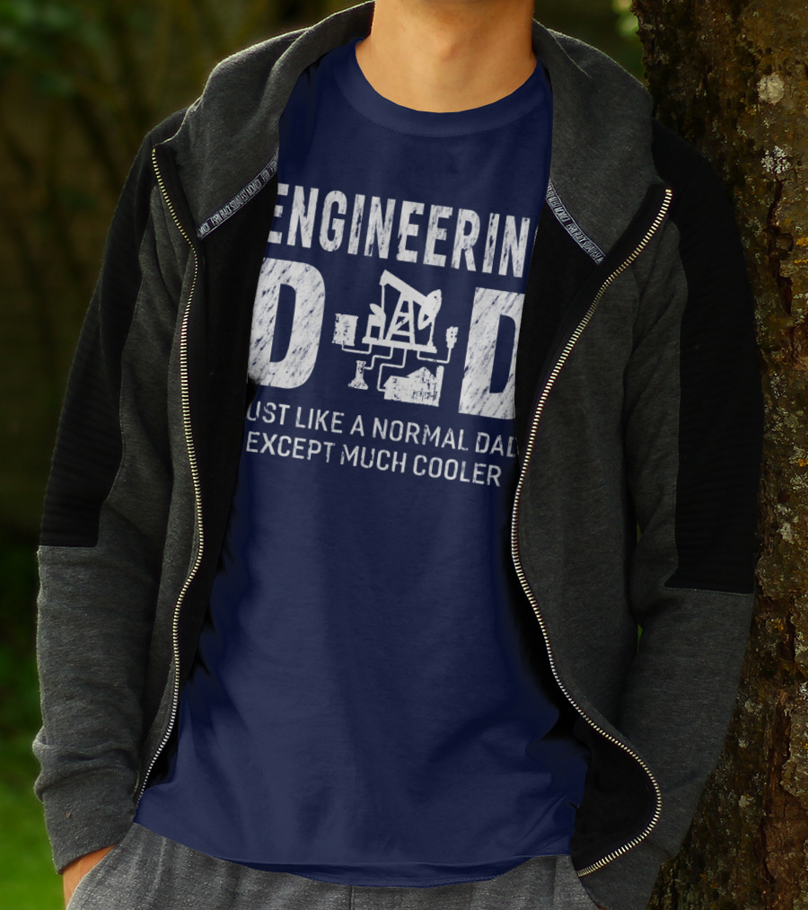 Engineering Dad Just Like A Normal Dad Except Much Cooler T-Shirt