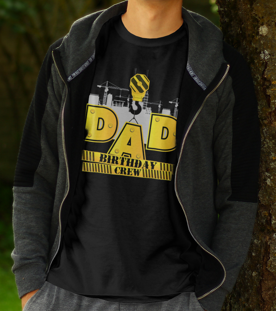 Dad Construction Birthday Crew Celebration Cranes T-Shirt
