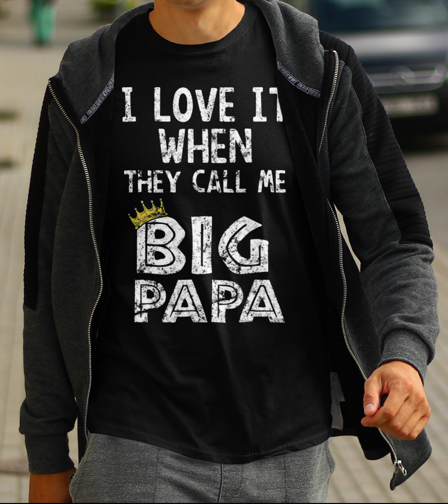 I Love It When They Call Me Big Papa Crown T-Shirt