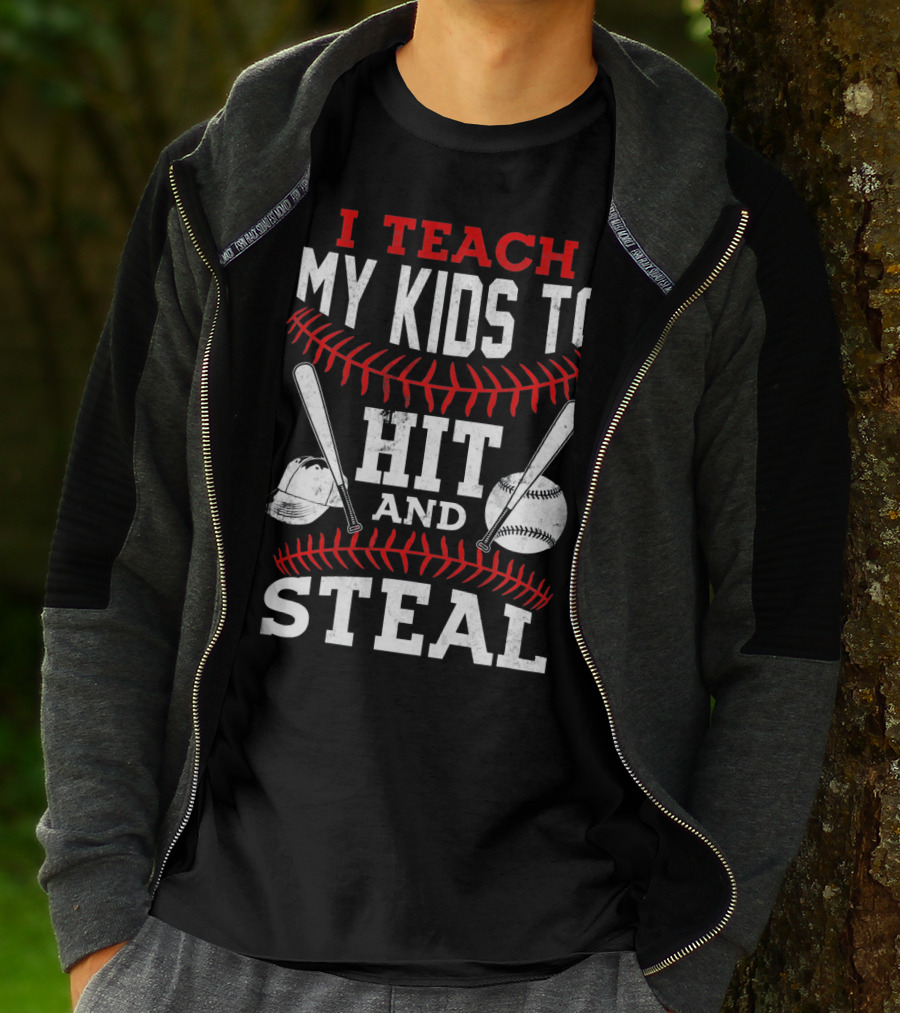 I Teach My Kids To Hit And Steal Baseball Bats And Ball With Helmet And Red Stitching T-Shirt