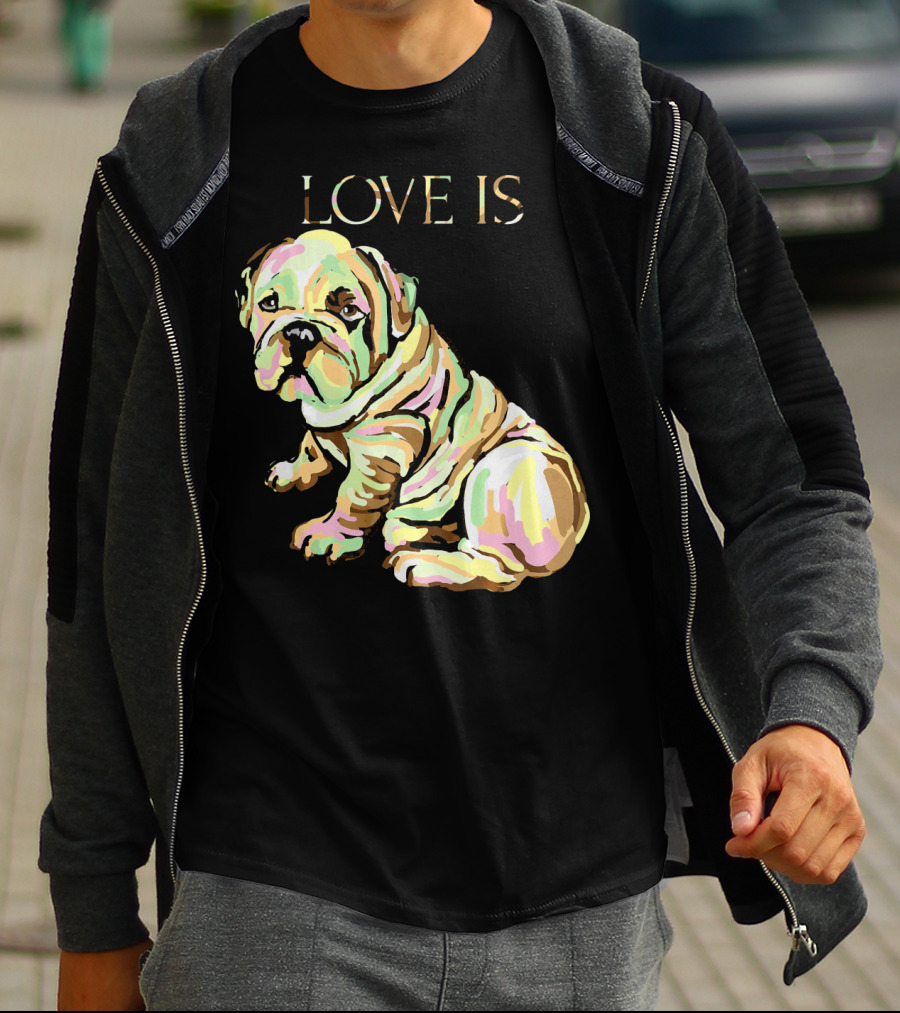 Love Is English Bulldog Dog T-Shirt