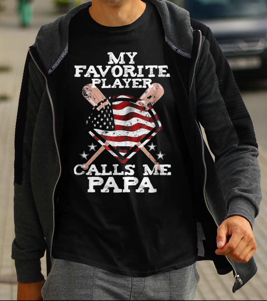 My Favorite Player Calls Me Papa American Baseball Flag T-Shirt
