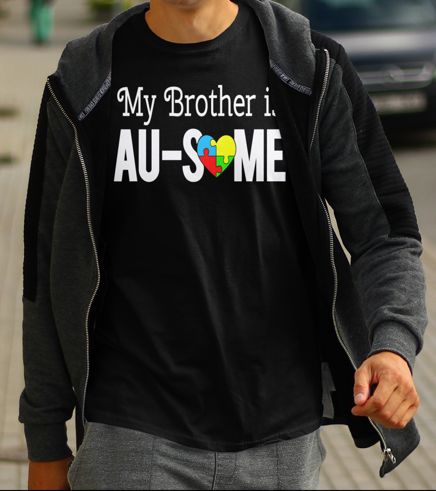 My Brother Is AU-SOME Autism Awareness Puzzle Heart T-Shirt