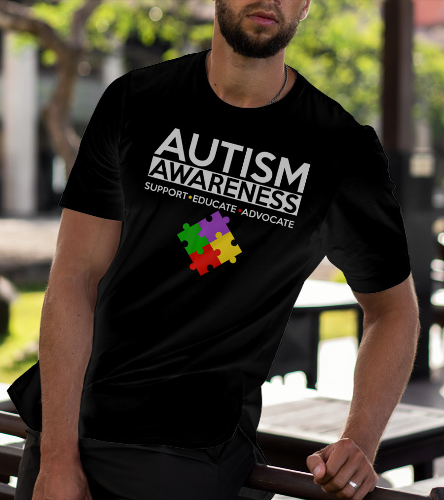 AUTISM AWARENESS SUPPORT EDUCATE ADVOCATE T-Shirt