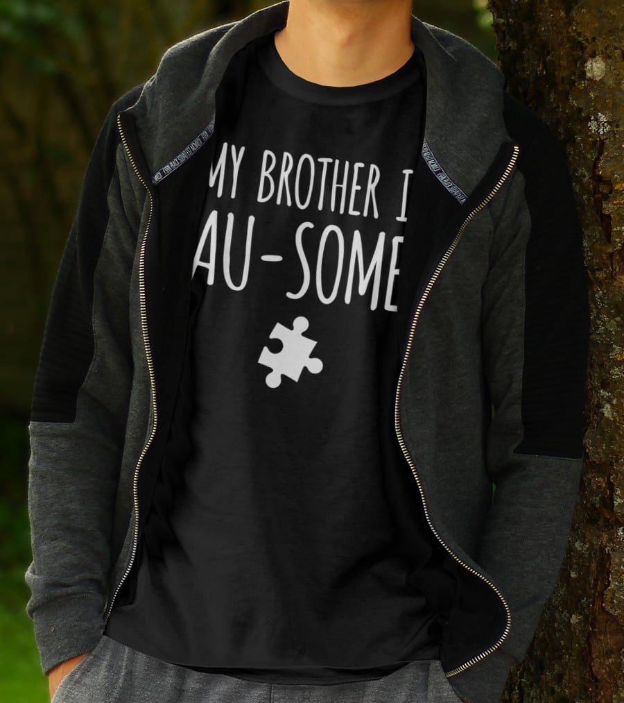 My Brother Is Au-Some Autism Awareness Puzzle Piece T-Shirt