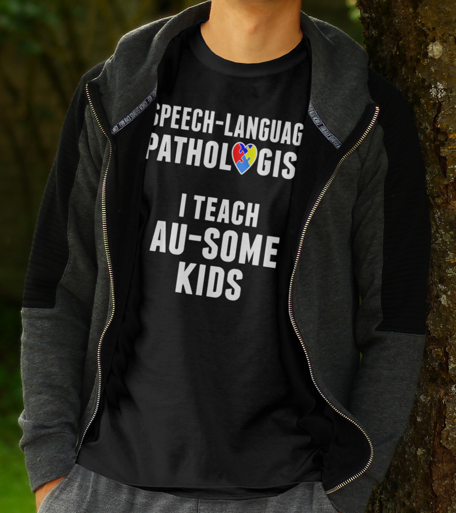 SPEECH-LANGUAGE PATHOLOGIST I TEACH AU-SOME KIDS T-Shirt