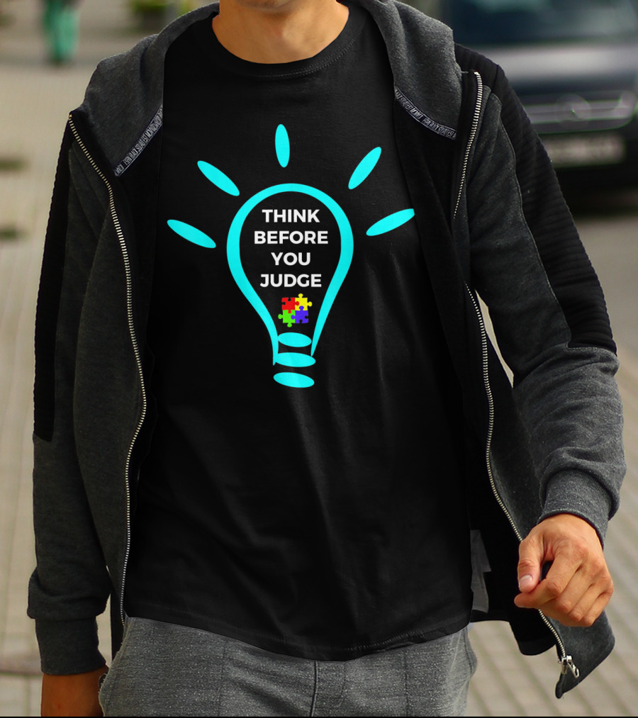 Think Before You Judge Autism Awareness Light Bulb Puzzle Piece T-Shirt