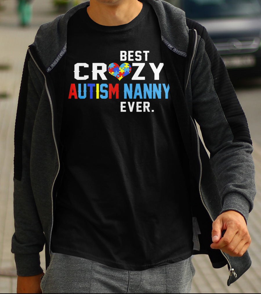 BEST CRAZY AUTISM NANNY EVER PUZZLE HEART T-Shirt