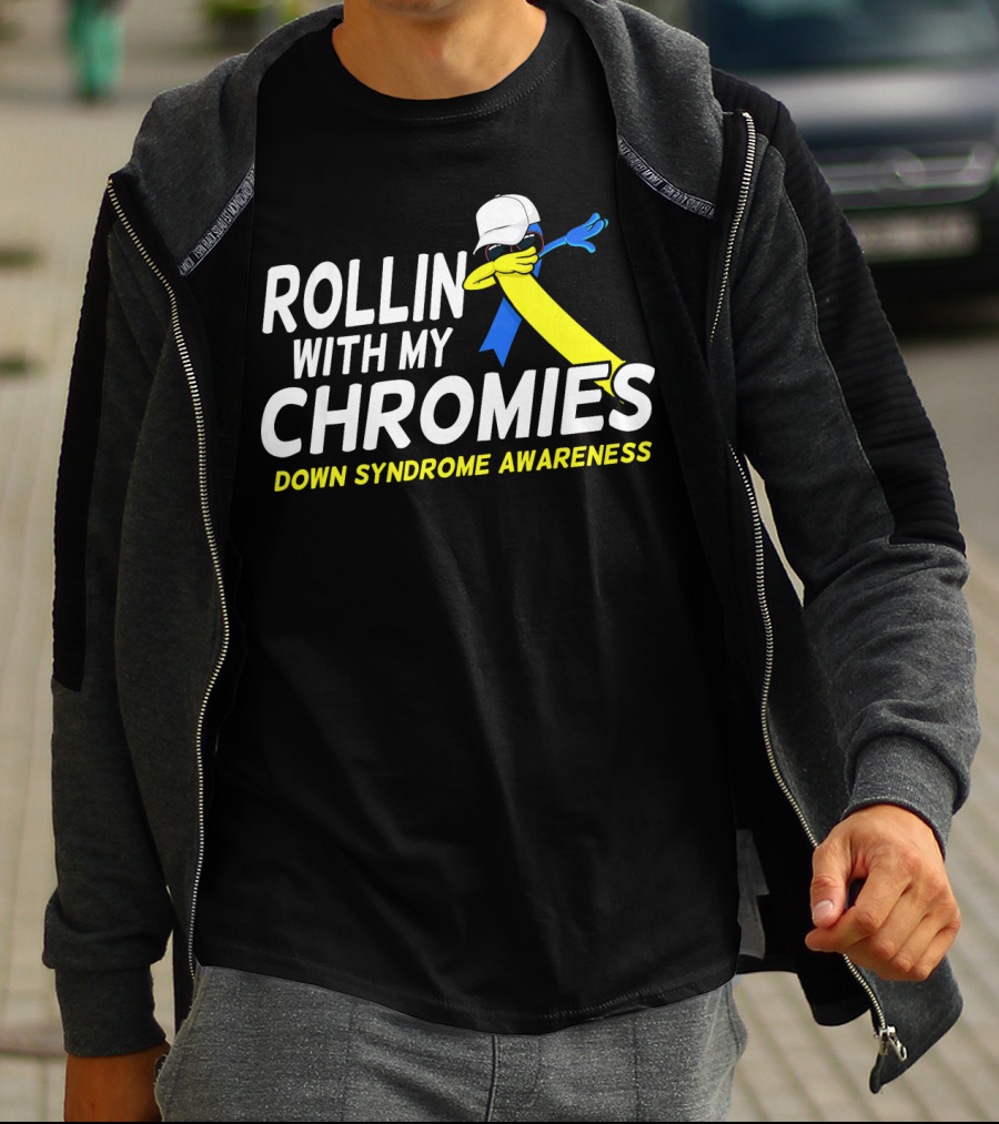 Rollin With My Chromies Down Syndrome Awareness T-Shirt