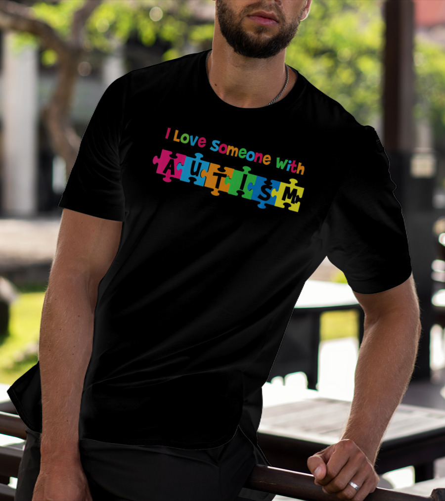 I Love Someone With Autism Puzzle Pieces T-Shirt
