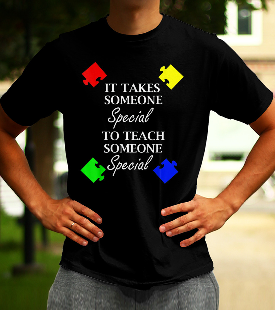 It Takes Someone Special To Teach Someone Special Autism Awareness Puzzle Pieces T-Shirt