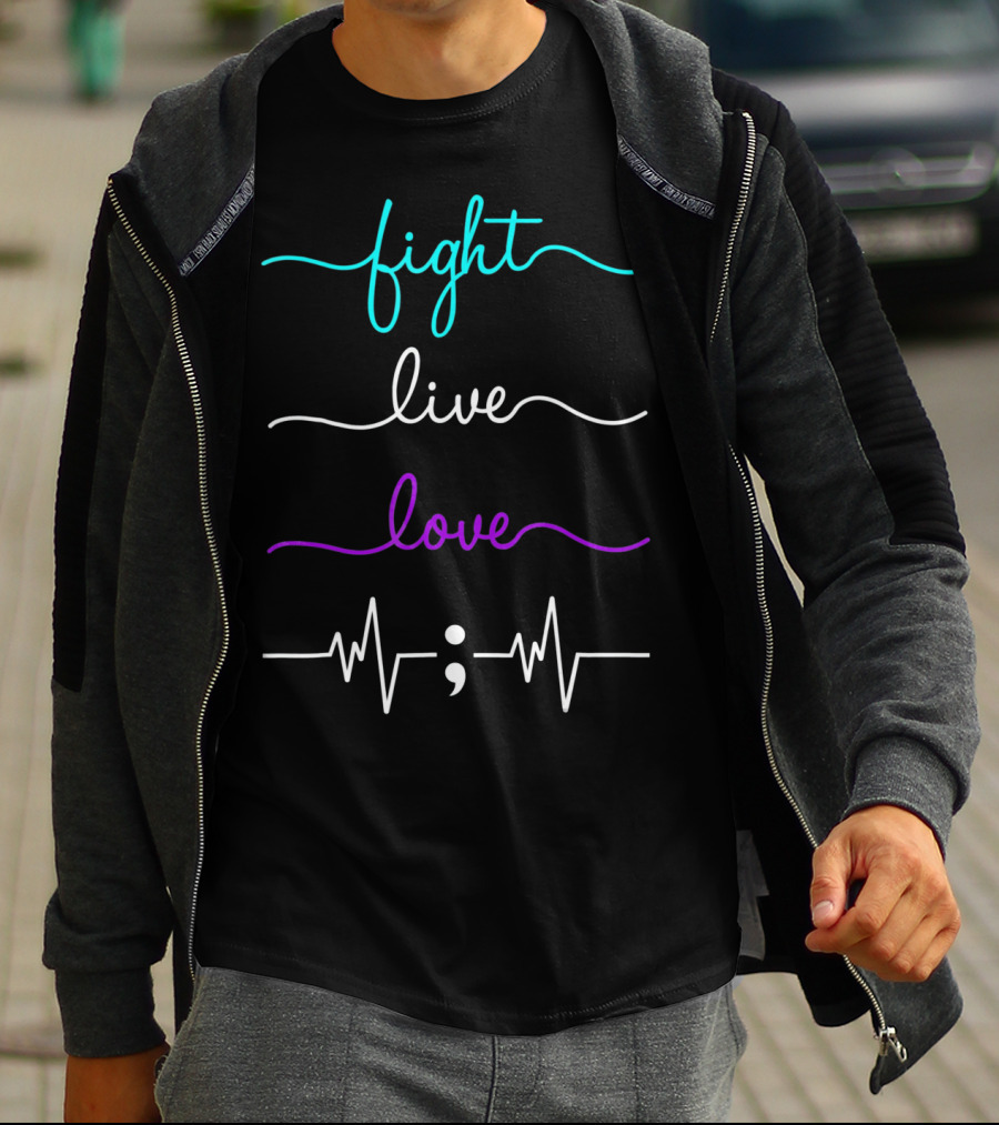 Fight Live Love Semicolon Heartbeat Prevention Awareness T-Shirt
