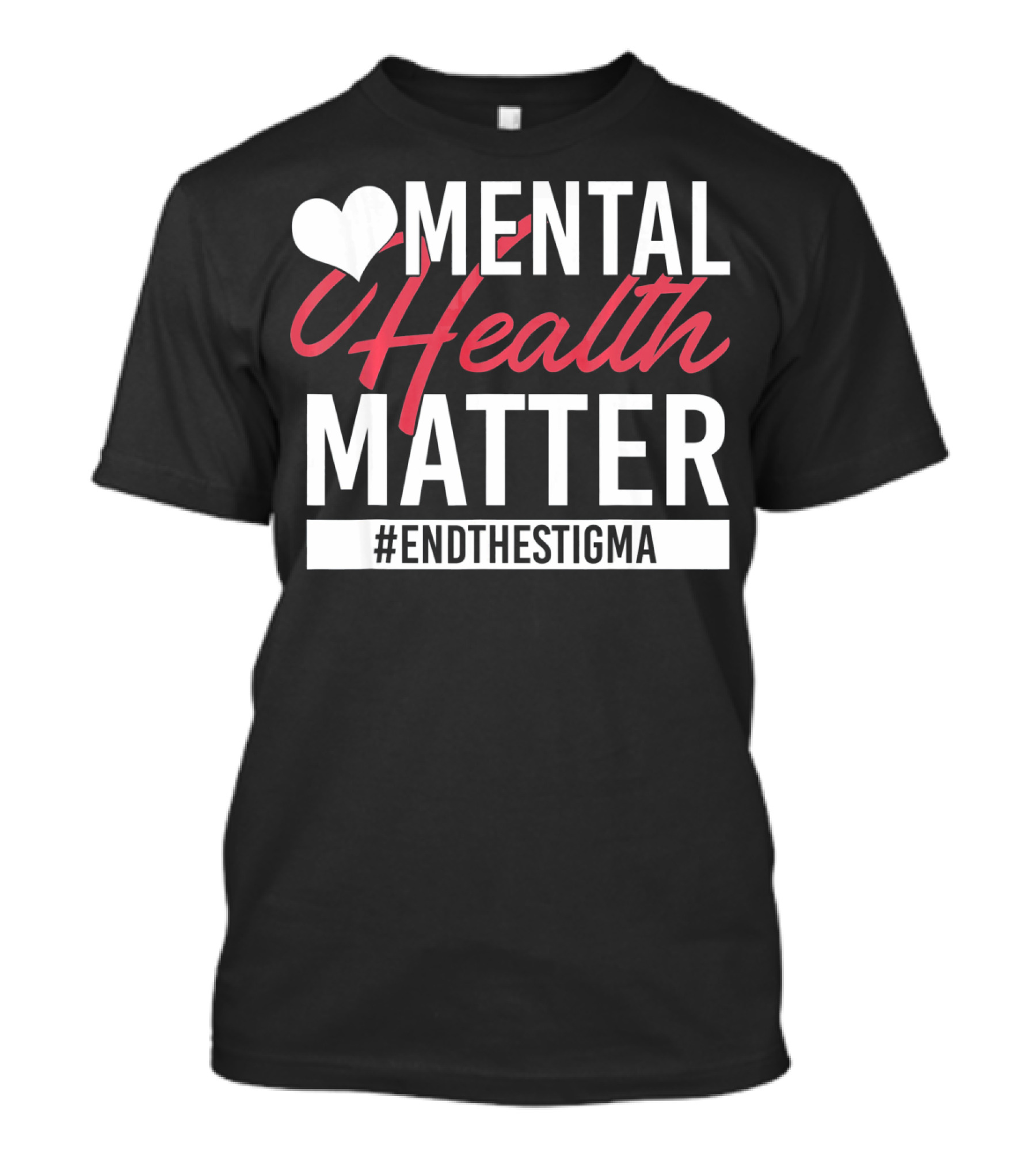 Mental Health Matters Heart End The Stigma T-Shirt