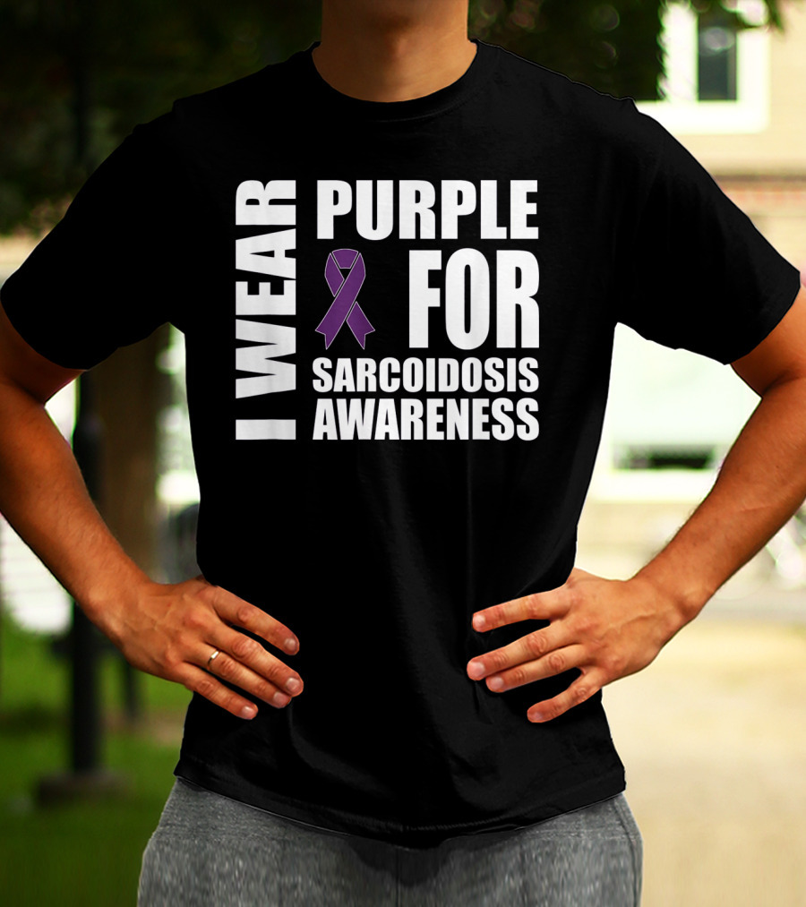 I Wear Purple For Sarcoidosis Awareness Purple T-Shirt