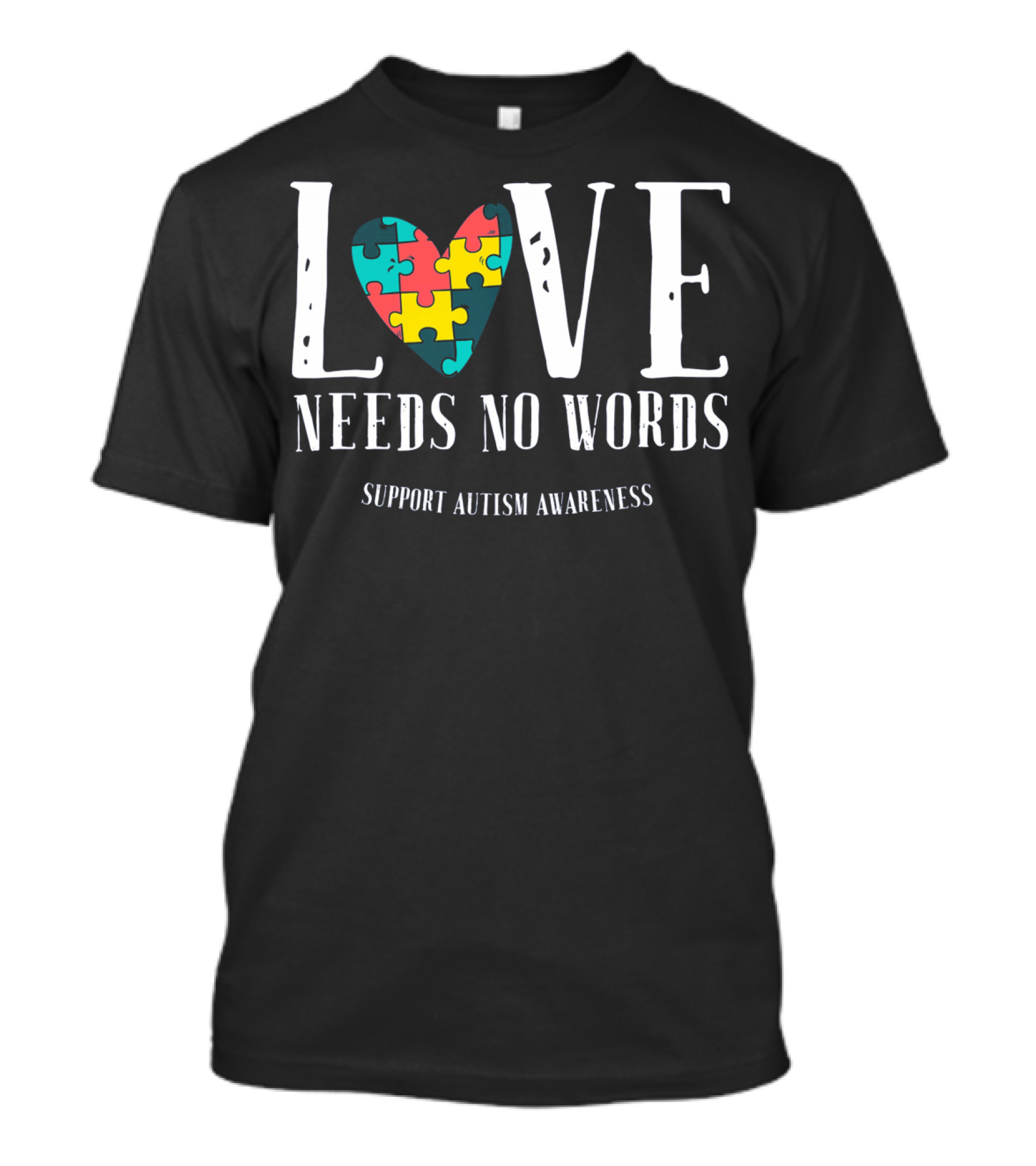 Love Needs No Words Support Autism Awareness Puzzle Heart T-Shirt