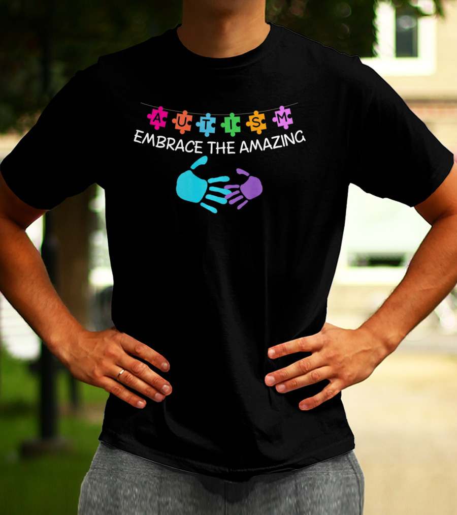 Autism Embrace The Amazing Puzzle Piece Hands T-Shirt