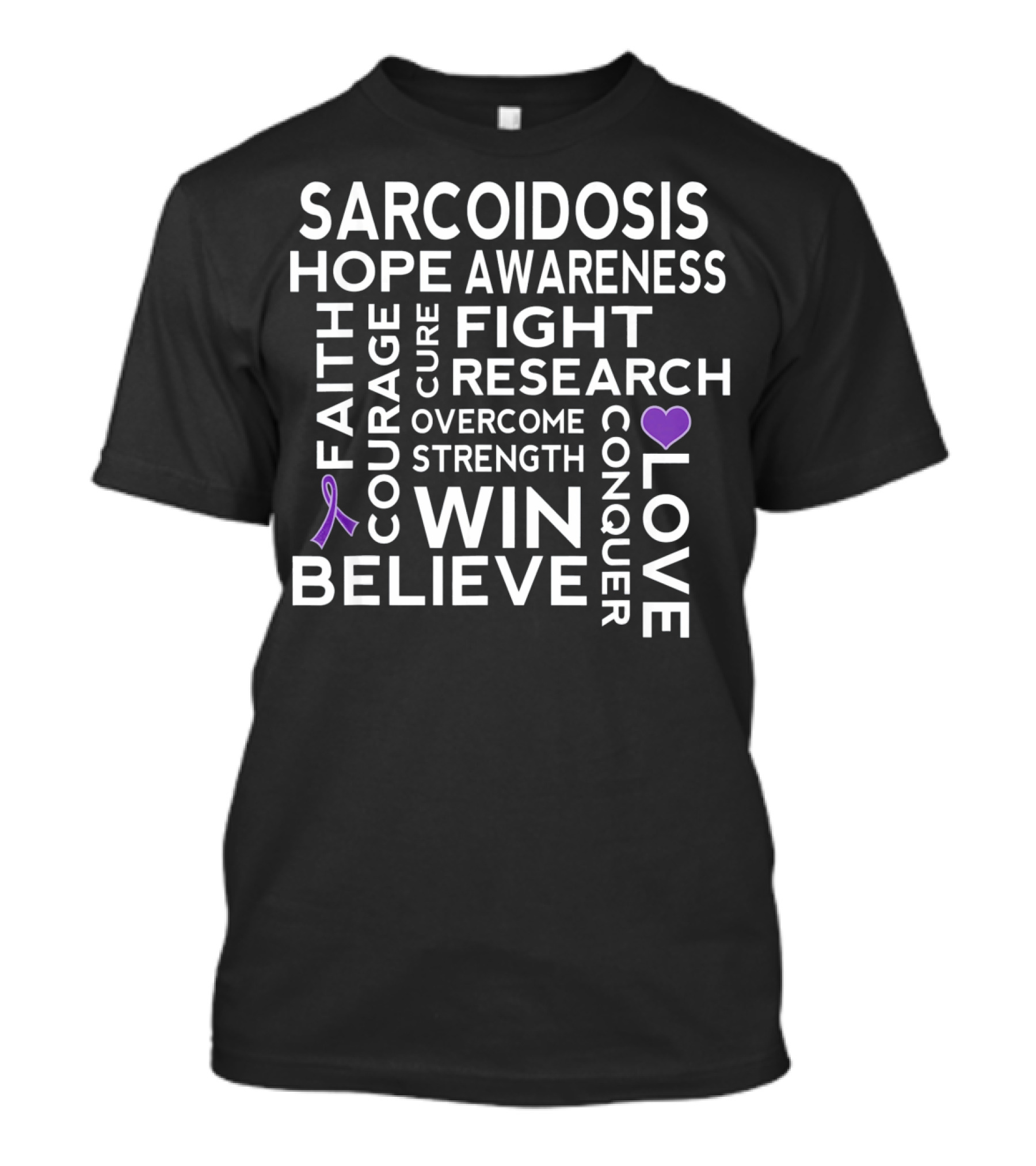 Sarcoidosis Awareness Hope Fight Research Believe Win Strength Courage Conquer T-Shirt