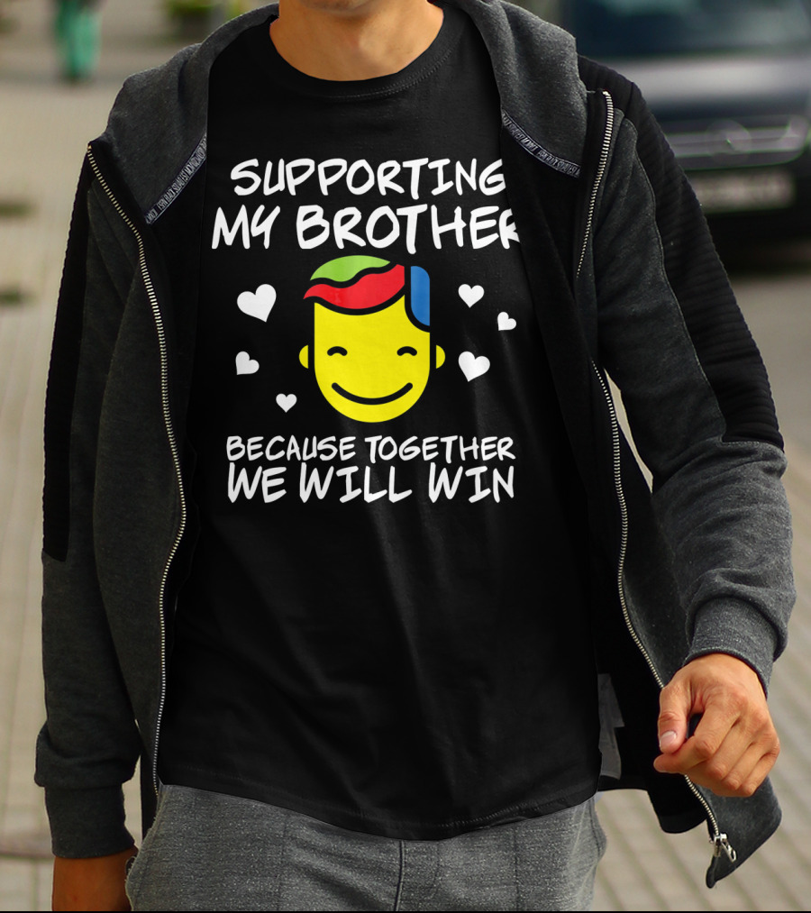 Supporting My Brother Because Together We Will Win Autism T-Shirt