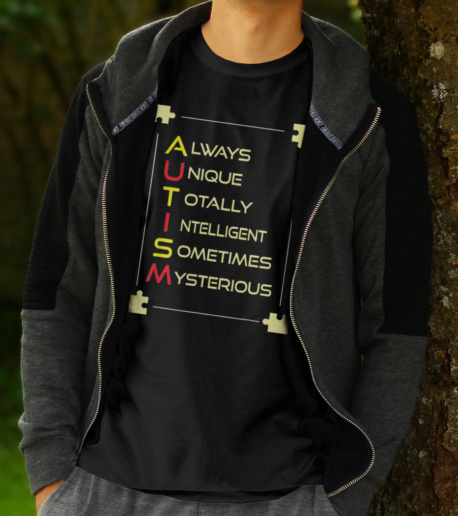 Autism Always Unique Totally Intelligent Sometimes Mysterious Puzzle Piece Awareness T-Shirt