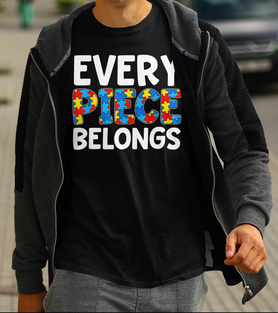 Every Piece Belongs Puzzle Piece Autism Awareness T-Shirt