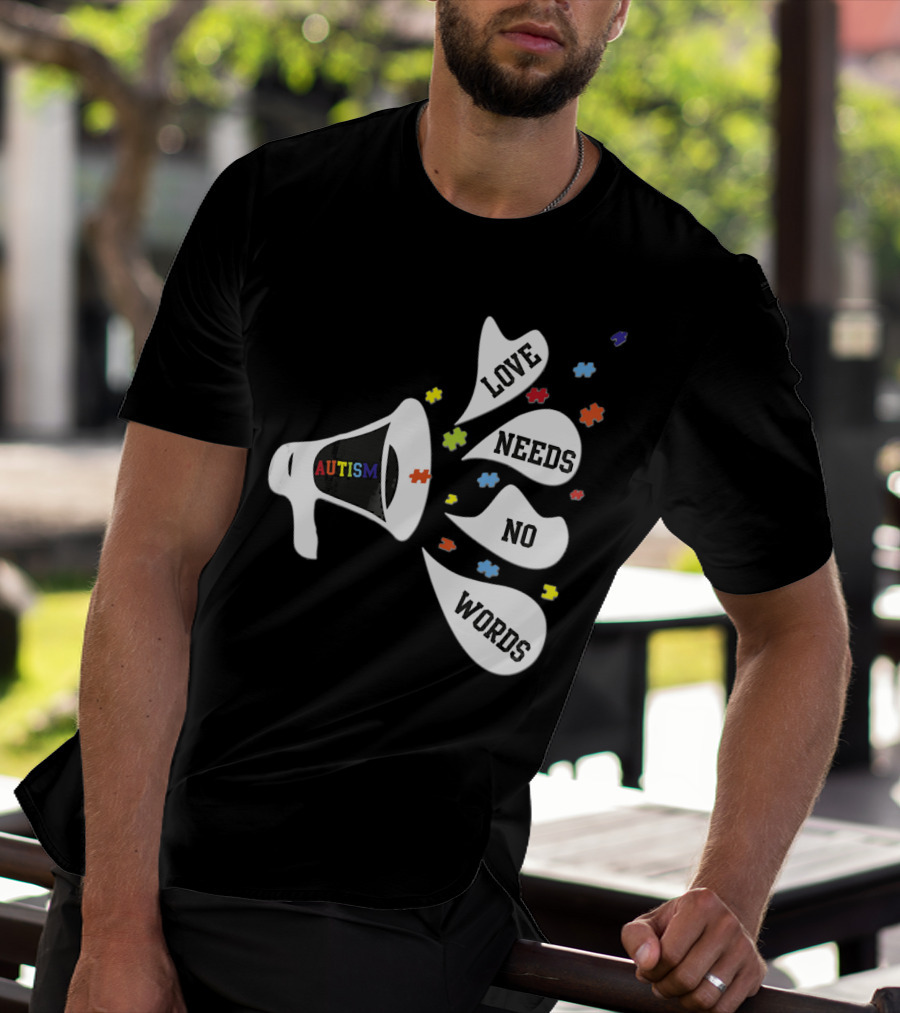 Autism Love Needs No Words Awareness Puzzle Pieces Megaphone T-Shirt