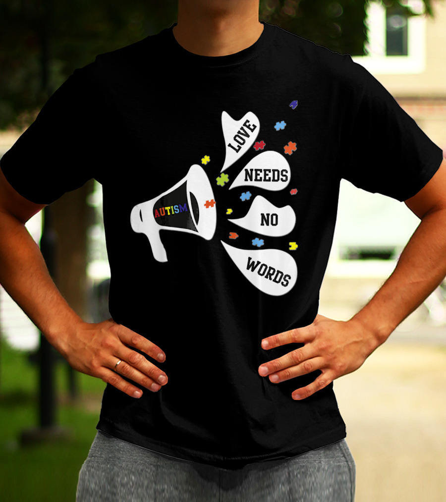 Autism Love Needs No Words Awareness Puzzle Pieces Megaphone T-Shirt